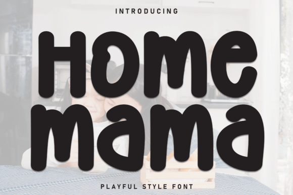 Home Mama: A Handwritten Display Font with Warm Editorial Charm